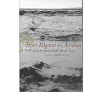 From Migrant to Acadian : A North American Border People, 1604-1755