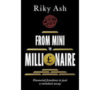 From Mini to Millionaire: Financial Freedom is just a Mindset Away