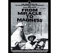 From Miracle to Madness 2nd. Edition: The True Story of Charles Dederich and Synanon .
