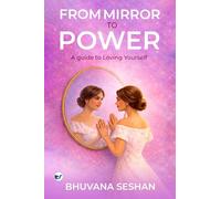 From Mirror To Power: A guide to Loving Yourself