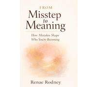 From Misstep to Meaning: How Mistakes Shape How You're Becoming