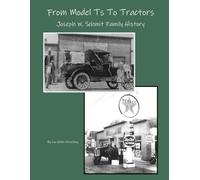 From Model T to Tractors: Joseph W. Schmit Family History