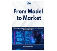 From Model to Market: MLOps Engineering: Versioning, Monitoring, and Deploying AI Models in Production