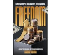 From Modest Beginning To Financial Freedom: A Journey Of Endurance, Determination And Courage