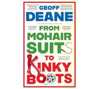 From Mohair Suits to Kinky Boots: How Music, Clothes and Going Out Shaped My Life and Upset My Mother