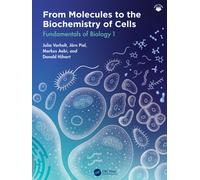 From Molecules to the Biochemistry of Cells : Fundamentals of Biology 1