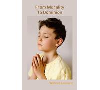 From Morality to Dominion: The Ascent to Absolute Morality