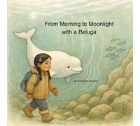 From Morning to Moonlight with a Beluga (From Morning to Moonlight in the Ocean)