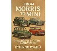 From Morris to Mini: The Rise of British Family Cars