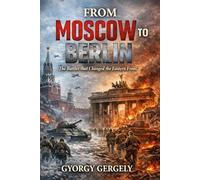From Moscow to Berlin: The Battles that Changed the Eastern Front