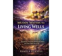From Muddy Waters to Living Wells: Transparency Toward 15-Resetof Excellence and a More Noble Way of LIfe