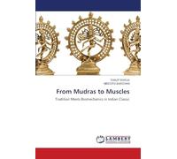 From Mudras to Muscles: Tradition Meets Biomechanics in Indian Classic