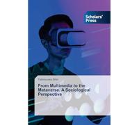 From Multimedia to the Metaverse. A Sociological Perspective