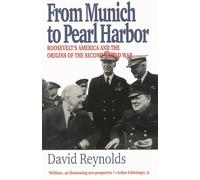 From Munich to Pearl Harbor: Roosevelt's America and the Origins of the Second World War (American Ways)