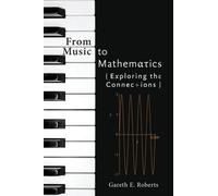 From Music to Mathematics : Exploring the Connections
