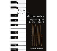 From Music to Mathematics - Exploring the Connections