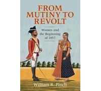 From Mutiny to Revolt: Women and the Beginning of 1857