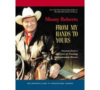 From My Hands To Yours: lessons from a lifetime of training championship horses
