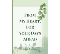 From My Heart, For Your Days Ahead, Letters Across Time #07: Messages for the Moments You Miss Me: A Keepsake from the Heart.
