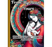 From My Heart to Yours: A Birthday Memory Scrapbook from Mom: Capture Childhood Moments, Milestones & Messages from Pregnancy to 25 Years