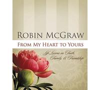From My Heart to Yours: Life Lessons on Faith, Family, and Friendship