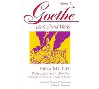 From My Life: Poetry and Truth, Part 4 (Goethe: The Collected Works, Vol. 5): From My Life: Campaign in France 1792-Siege of Mainz (Princeton Paperbacks)