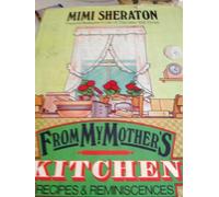 From My Mother's Kitchen: Recipes and Reminiscences
