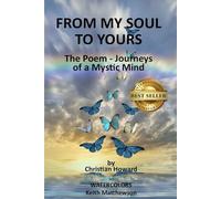 FROM MY SOUL TO YOURS: The Poem Journeys of a Mystic Mind