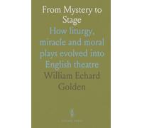 From Mystery to Stage: How liturgy, miracle and moral plays evolved into English theatre
