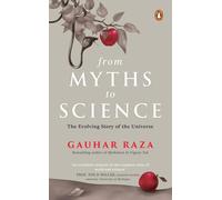 From Myths To Science : The Evolving Story of the Universe