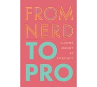From Nerd to Pro: A Coffee Journey