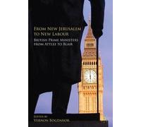 From New Jerusalem to New Labour: British Prime Ministers from Attlee to Blair (2010-02-24)
