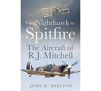 From Nighthawk to Spitfire: The Aircraft of R.J. Mitchell