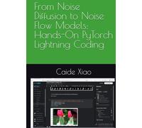 From Noise Diffusion to Noise Flow Models: Hands-On PyTorch Lightning Coding