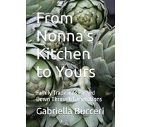 From Nonna’s Kitchen to Yours: Family Traditions Passed Down Through Generations