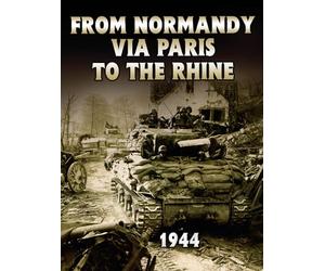 From Normandy via Paris to the Rhine