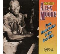 From North Dallas to the East Side by Whistling' Alex Moore (2004-10-05)