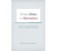 From Notes to Narrative : Writing Ethnographies That Everyone Can Read