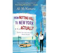 From Notting Hill to New York . . . Actually (The Notting Hill Series)