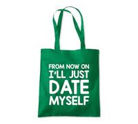 From Now I'll Date myself Tote Shopping Bag 10 Litres Capacity 42 x 38cm