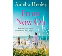 From Now On: an emotional and gripping family drama full of love, secrets and second chances for 2022