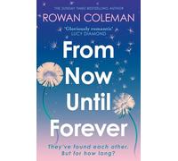 From Now Until Forever: the romantic, sweeping, epic love story like no other