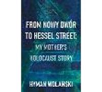 From Nowy Dwór to Hessel Street: My Mother’s Holocaust Story