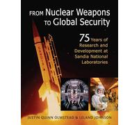 From Nuclear Weapons to Global Security: 75 Years of Research and Development at Sandia National Laboratories