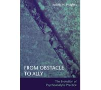 From Obstacle to Ally: The Evolution of Psychoanalytic Practice