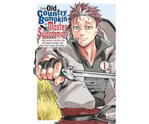 From Old Country Bumpkin to Master Swordsman, Vol. 1: My Hotshot Disciples Are A
