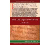 From Old English to Old Norse : A Study of Old English Texts Translated into Old Norse with an Edition of the English and Norse Versions of Ælfric's De Falsis Diis