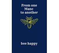 From One Manc To Another, Bee Happy Lined Notebook: A Striking Blue Journal For All The Bee-Loving Mancunians
