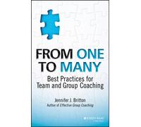 From One to Many : Best Practices for Team and Group Coaching