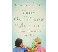 From One Widow To Another: Conversations on the New You